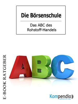 cover image of Das ABC des Rohstoff-Handels (Die Börsenschule)